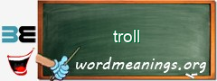 WordMeaning blackboard for troll